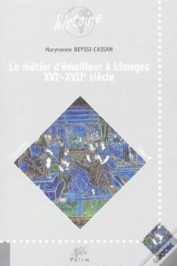Capa do artigo Le  Metier D'Emailleur A Limoges Xvi-Xvii Siecles
