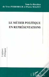 Le Metier Politique En Representations