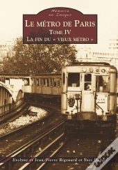 Le Métro De Paris Tome 4 ; La Fin Du 