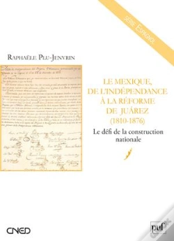 Capa do artigo Le Mexique De L'Indépendance À La Réforme De Juarez (1810 - 1876) ; Le Défis De La Construction Nationale