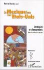 Le Mexique Face Aux Etats-Unis ; Strategies Et Changements Dans Le Cadre De L'Alena - Preview