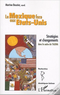 Capa do artigo Le Mexique Face Aux Etats-Unis ; Strategies Et Changements Dans Le Cadre De L'Alena