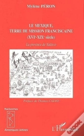 Le Mexique, Terre De Mission Franciscaine - (Xvie-Xix Siecle) - La Province De Xalisco