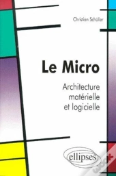 Le Micro - Architecture Matérielle Et Logicielle