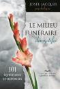 Le Milieu Funeraire Demystifie : 101 Questions Et Reponses 2e Ed. - Preview