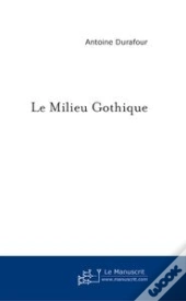Le Milieu Gothique
