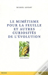 Le Mimétisme Pour La Feuille Et Autres Curiosités De L'Évolution