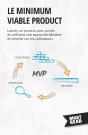 Le Minimum Viable Product : Lancer Un Produit Avec Succès En Utilisant Une Approche Itérative Et Centrée Sur Les Utilisateurs - Preview