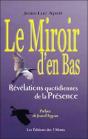 Le Miroir D'En Bas ; Révélations Quotidiennes De La Présence - Preview