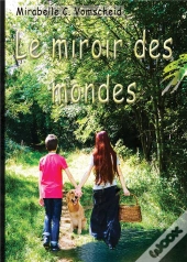 Le Miroir Des Mondes