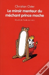 Le Miroir Menteur Du Méchant Prince Moche