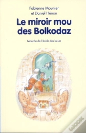 Le Miroir Mou Des Bolkodaz