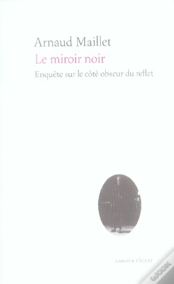 Capa do artigo Le Miroir Noir ; Enquete Sur Le Cote Obscur Du Reflet