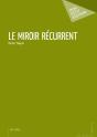 Le Miroir Récurrent - Preview