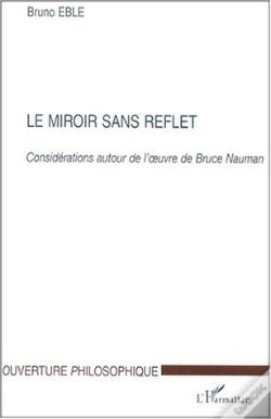 Capa do artigo Le Miroir Sans Reflet ; Considérations Autour De L'Oeuvre De Bruce Nauman