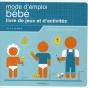 Le Mode D'Emploi De Mon Bébé ; Livre De Jeux Et D'Activités - Preview