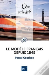 Le Modele Francais Depuis 1945 (4ed) Qsj 3649.
