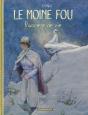 Le Moine Fou : Intégrale Vol.2 : Poussière De Vie - Preview