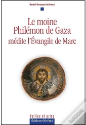 Le Moine Philémon De Gaza Médite L'Evangile De Marc