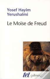 Le Moise De Freud (Judaisme Terminable Et Interminable)