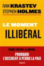 Le Moment Illiberal - Trump, Poutine, Xi Jinping : Pourquoi L'Occident A Perdu La Paix - Preview