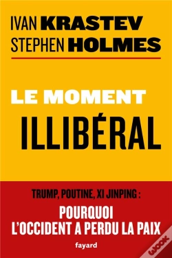 Capa do artigo Le Moment Illiberal - Trump, Poutine, Xi Jinping : Pourquoi L'Occident A Perdu La Paix