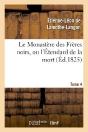 Le Monastere Des Freres Noirs, Ou L'Etendard De La Mort. 2e Edition. Tome 4 - Preview