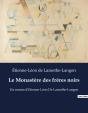 Le Monastere Des Freres Noirs - Un Roman D'Etienne-Leon De Lamothe-Langon - Preview
