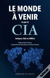 Le Monde À Venir Vu Par La Cia : Analyses, Faits Et Chiffres