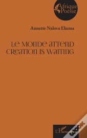 Le Monde Attend ; Creation Is Waiting