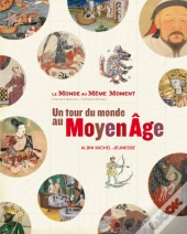 Le Monde Au Même Moment ; Plongez Au Coeur Du Moyen-Âge