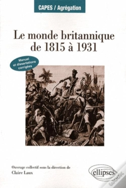 Capa do artigo Le Monde Britannique De 1815 À 1931. Manuel Et Dissertations Corrigées