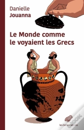 Le Monde Comme Le Voyaient Les Grecs
