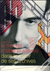 Le Monde D'Alberto Sartoris ; Dans Le Miroir De Ses Archives