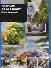 Le Monde De La Couleur ; Illustré À L'Aquarelle