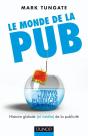 Le Monde De La Pub ; Histoire Globales (Et Inédite) De La Publicité - Preview