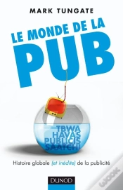 Capa do artigo Le Monde De La Pub ; Histoire Globales (Et Inédite) De La Publicité