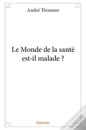 Capa do artigo Le Monde De La Sante Est-Il Malade ?