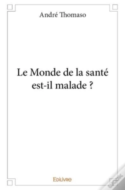 Capa do artigo Le Monde De La Sante Est-Il Malade ?