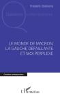 Le Monde De Macron, La Gauche Défaillante Et Moi Perplexe - Preview