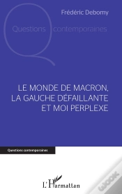 Capa do artigo Le Monde De Macron, La Gauche Défaillante Et Moi Perplexe