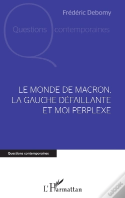 Capa do artigo Le Monde De Macron, La Gauche Défaillante Et Moi Perplexe