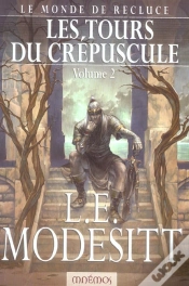 Capa do artigo Le Monde De Recluce T.4 ; Les Tours Du Crepuscule T.2