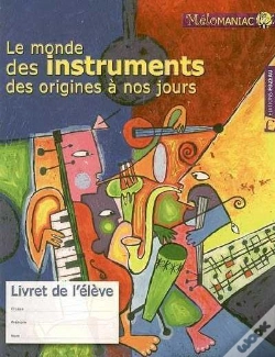 Capa do artigo Le Monde Des Instruments ; Livret De L'Élève