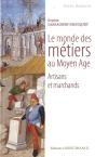 Le Monde Des Métiers Au Moyen Âge ; Artisans Et Marchands - Preview