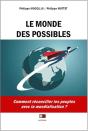 Le Monde Des Possibles ; Comment Réconcilier Les Peuples Avec La Mondialisation ? - Preview