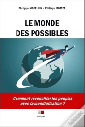 Capa do artigo Le Monde Des Possibles ; Comment Réconcilier Les Peuples Avec La Mondialisation ?