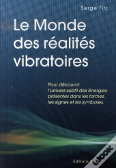 Le Monde Des Réalités Vibratoires