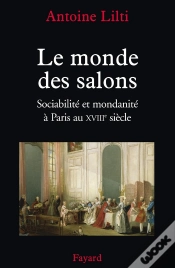 Capa do artigo Le Monde Des Salons : Sociabilité Et Mondanité À Paris Au Xviiie Siècle