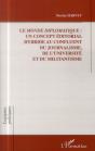 Le Monde Diplomatique : Un Concept Éditorial Hybride Au Confluent Du Journalisme, De L'Université Et Du Militantisme - Preview